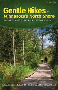 Gentle Hikes of Minnesota's North Shore : The Area's Most Scenic Hikes Less than 3 Miles (Gentle Hikes) （2ND）