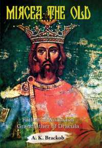 Mircea the Old : Father of Wallachia, Grandfather of Dracula