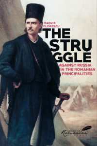 The Struggle against Russia in the Romanian Principalities : A Study in Anglo-Turkish Diplomacy, 1821-1854