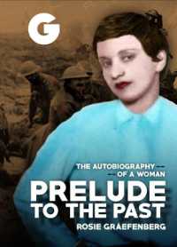 Prelude to the Past : The Autobiography of a Woman
