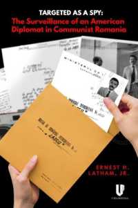 Targeted as a Spy : Surveillance of an American Diplomat in Communist Romania