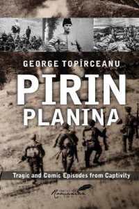 Pirin Planina : Tragic and Comic Episodes from Captivity (Classics of Romanian Literature)