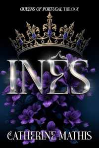 Inês : Queens of Portugal Trilogy