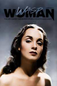 Wasp Woman : The Life, Career, and Murder of Hollywood's Susan Cabot