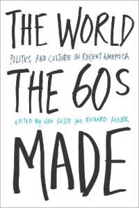 The World Sixties Made : Politics and Culture in Recent America (Critical Perspectives on the P)