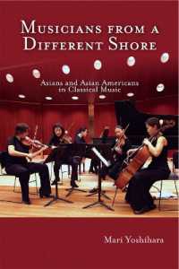 吉原真理著／クラシック音楽界で活躍するアジア人とアジア系アメリカ人たち<br>Musicians from a Different Shore : Asians and Asian Americans in Classical Music