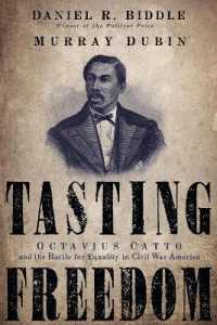 Tasting Freedom : Octavius Catto and the Battle for Equality in Civil War America