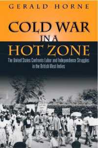 Cold War in a Hot Zone : The United States Confronts Labor and Independence Struggles in the British West Indies