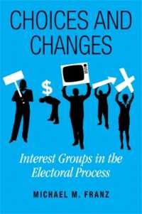 Choices and Changes : Interest Groups in the Electoral Process