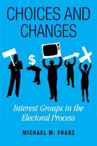 Choices and Changes : Interest Groups in the Electoral Process