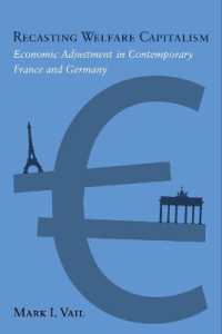 Recasting Welfare Capitalism : Economic Adjustment in Contemporary France and Germany
