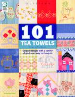 101 Tea Towels : Unique Designs with a Variety of Quick and Easy Techniques (Quilting)