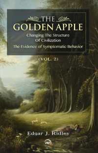 The Golden Apple Vol. 2 : Changing the Structure of Civilization, the Evidence of Sympotomatic Behavior