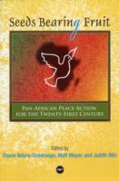 Seeds Bearing Fruit : Pan-African Peace Action for the Twenty-First Century
