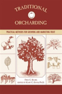 Traditional Orcharding : Practical Methods for Growing and Marketing Fruit