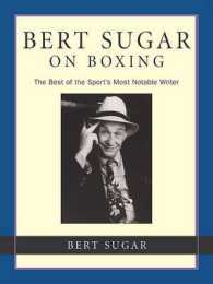 Bert Sugar on Boxing : The Best of the Sport's Most Notable Writer