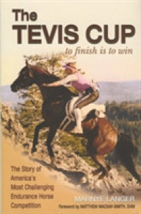 The Tevis Cup : To Finish Is to Win