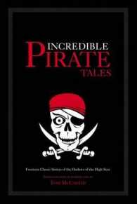 Incredible Pirate Tales : Fourteen Classic Stories of Outlaws on the High Seas