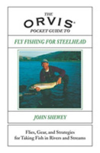 The Orvis Pocket Guide to Fly Fishing for Steelhead : Flies, Gear, and Strategies for Taking Fish in Rivers and Streams (Orvis Pocket Guide)