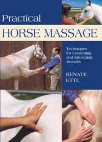 Practical Horse Massage : Techniques for Loosening and Stretching Muscles