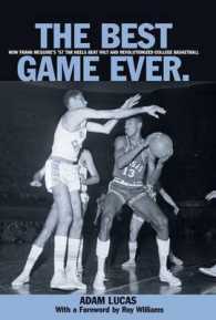 The Best Game Ever : How Frank Mcguire's '57 Tar Heels Beat Wilt and Revolutionized College Basketball （1ST）