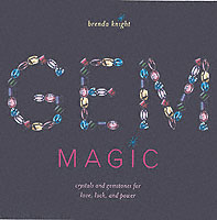 Gem Magic: Crystals and Gemstones for Love, Luck, and Power