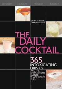 The Daily Cocktail : 365 Intoxicating Drinks and the Outrageous Events that Inspired Them （SPI）
