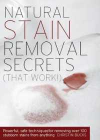 Natural Stain Removal Secrets : Powerful, Safe Techniques for Removing Stubborn Stains from Anything