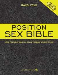 The Position Sex Bible : More Positions than You Could Possibly Imagine Trying