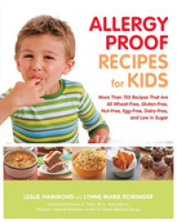 Allergy-Proof Recipes for Kids : More than 150 Recipes That Are All Wheat-Free, Gluten-Free, Nut-Free, Egg-Free, Dairy-Free, and Low in Sugar
