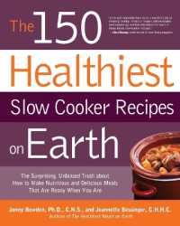 The 150 Healthiest Slow Cooker Recipes on Earth : The Surprising Unbiased Truth about How to Make Nutritious and Delicious Meals that are Ready When You Are