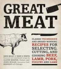 Great Meat : Classic Techniques and Award-Winning Recipes for Selecting, Cutting, and Cooking Beef, Lamb, Pork, Poultry and Game