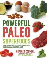 Powerful Paleo Superfoods : The Best Primal-Friendly Foods for Burning Fat, Building Muscle and Optimal Health