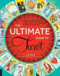 The Ultimate Guide to Tarot : A Beginner's Guide to the Cards, Spreads, and Revealing the Mystery of the Tarot (The Ultimate Guide to...)