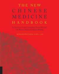 The New Chinese Medicine Handbook : An Innovative Guide to Integrating Eastern Wisdom with Western Practice for Modern Healing