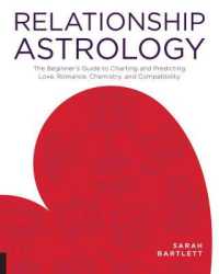 Relationship Astrology : The Beginner's Guide to Charting and Predicting Love, Romance, Chemistry, and Compatibility