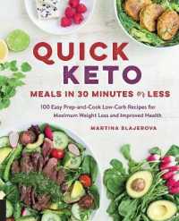 Quick Keto Meals in 30 Minutes or Less : 100 Easy Prep-and-Cook Low-Carb Recipes for Maximum Weight Loss and Improved Health (Keto for Your Life)