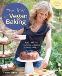 The Joy of Vegan Baking, Revised and Updated Edition : More than 150 Traditional Treats and Sinful Sweets （Revised）