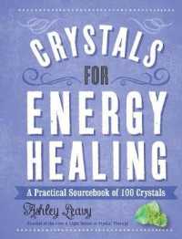 Crystals for Energy Healing : A Practical Sourcebook of 100 Crystals