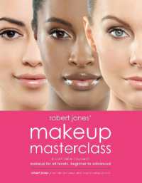Robert Jones' Makeup Masterclass : A Complete Course in Makeup for All Levels, Beginner to Advanced