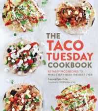 The Taco Tuesday Cookbook : 52 Tasty Taco Recipes to Make Every Week the Best Ever
