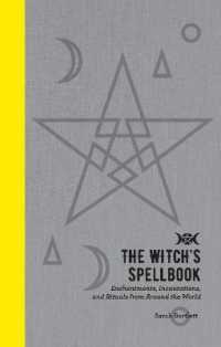 The Witch's Spellbook : Enchantments, Incantations, and Rituals from around the World