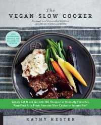 The Vegan Slow Cooker : Simply Set It and Go with 160 Recipes for Intensely Flavorful, Fuss-free Fare Fresh from the Slow Cooker or Instant Pot （EXP REV）