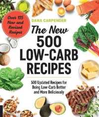The New 500 Low-Carb Recipes : 500 Updated Recipes for Doing Low-Carb Better and More Deliciously