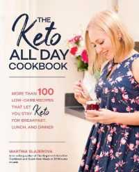 The Keto All Day Cookbook : More than 100 Low-Carb Recipes That Let You Stay Keto for Breakfast, Lunch, and Dinner