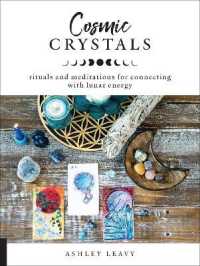 Cosmic Crystals : Rituals and Meditations for Connecting with Lunar Energy