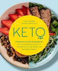 Keto : A Woman's Guide & Cookbook; the Groundbreaking Program for Effective Fat-burning, Weight Loss & Hormonal Balance （1ST）