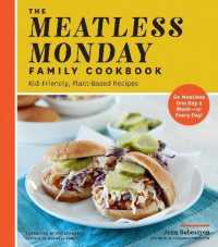 The Meatless Monday Family Cookbook : Kid-Friendly, Plant-Based Recipes [Go Meatless One Day a Week - or Every Day!]