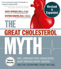 The Great Cholesterol Myth, Revised and Expanded : Why Lowering Your Cholesterol Won't Prevent Heart Disease--and the Statin-Free Plan that Will - National Bestseller