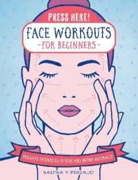 Press Here! Face Workouts for Beginners : Pressure Techniques to Tone and Define Naturally (Press Here!)